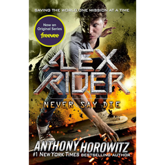 Never Say Die By Anthony Horowitz