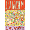 Just Watch Me By Lior Torenberg