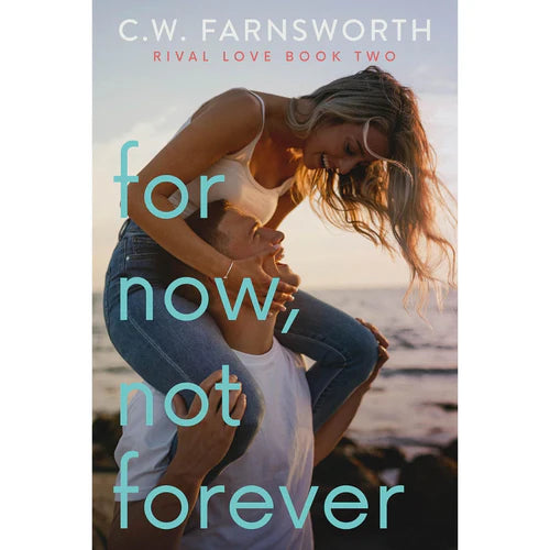 For Now Not Forever By C.W. Farnsworth
