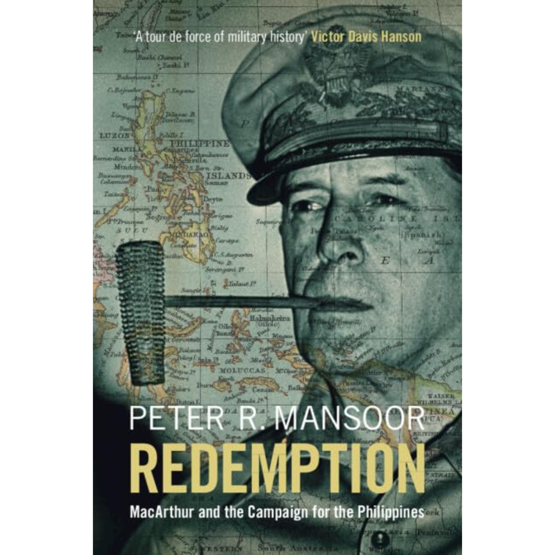 Redemption: MacArthur and the Campaign for the Philippines By Peter R. Mansoor