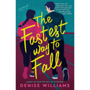 The Fastest Way to Fall By Denise Williams