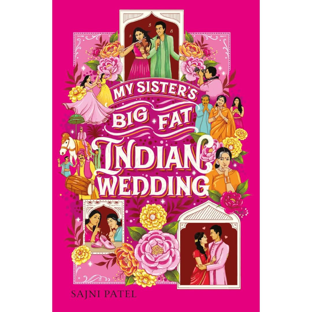 My Sister's Big Fat Indian Wedding By Sajni Patel