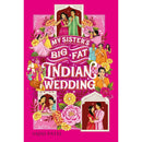 My Sister's Big Fat Indian Wedding By Sajni Patel