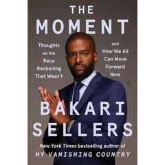 The Moment By Bakari Sellers