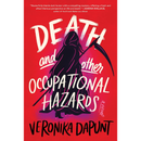 Death and Other Occupational Hazards By Veronika Dapunt