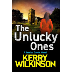 The Unlucky Ones By Kerry Wilkinson