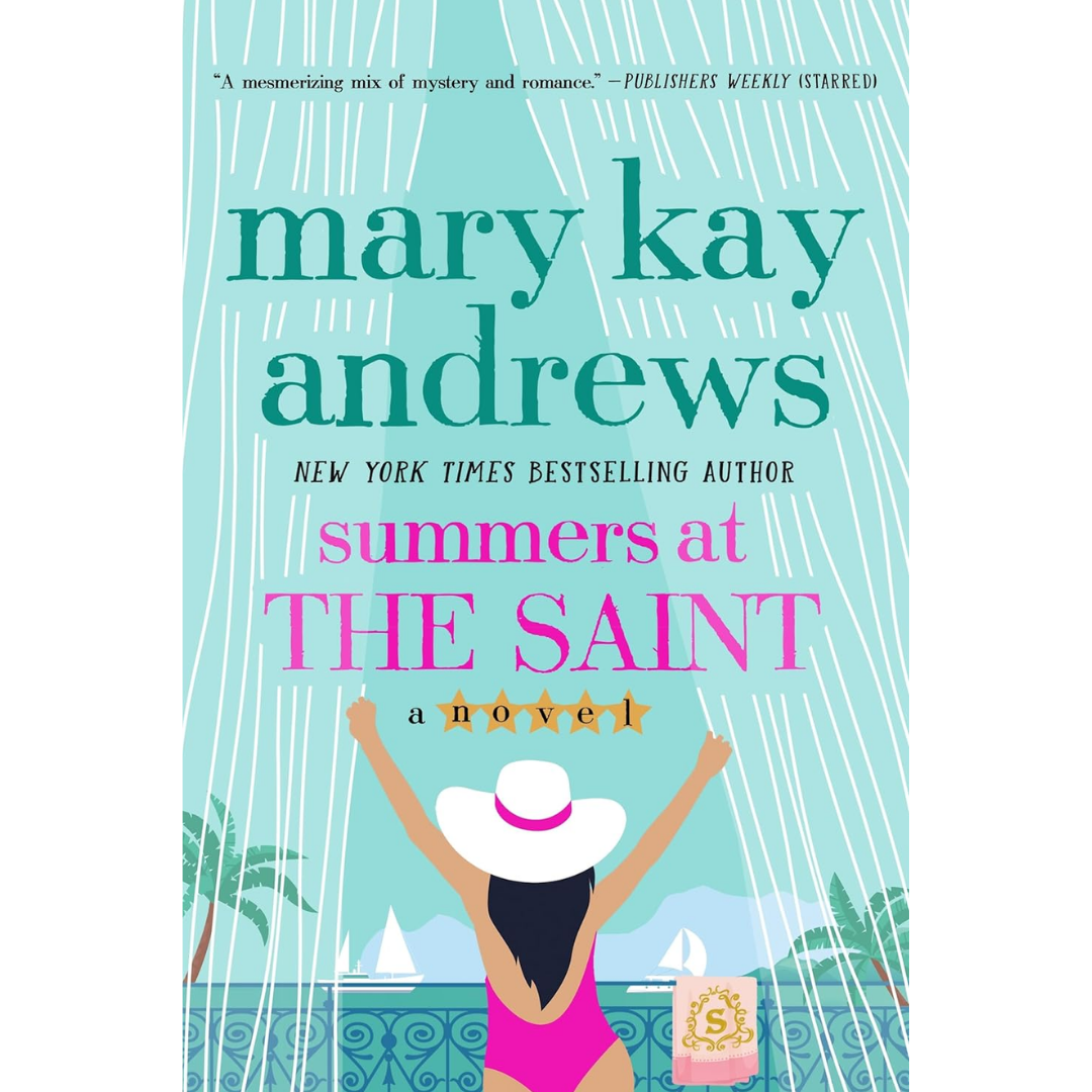 Summers at the Saint By Mary Kay Andrews