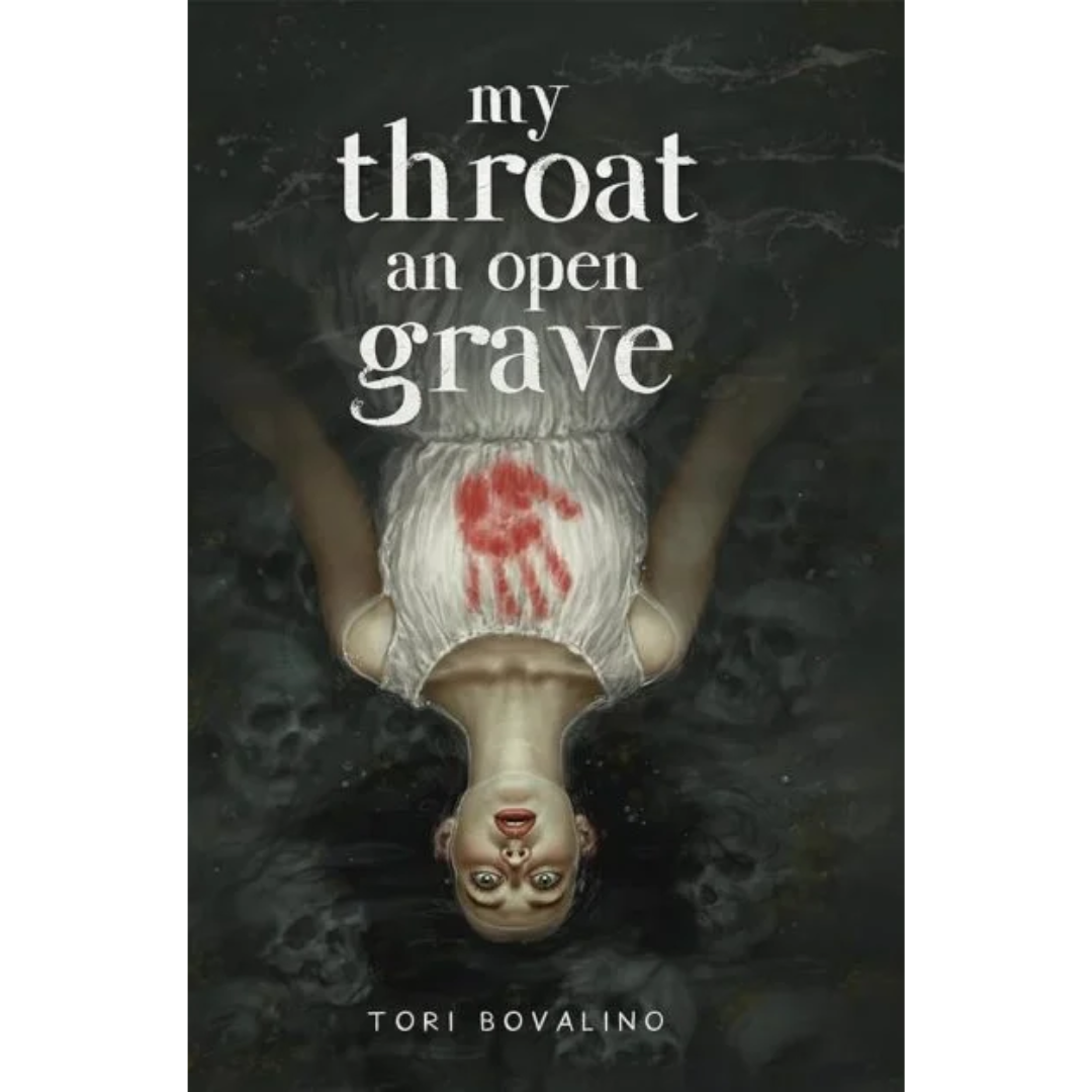 My Throat an Open Grave By Tori Bovalino