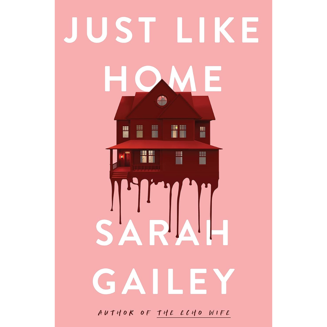 Just Like Home By Sarah Gailey