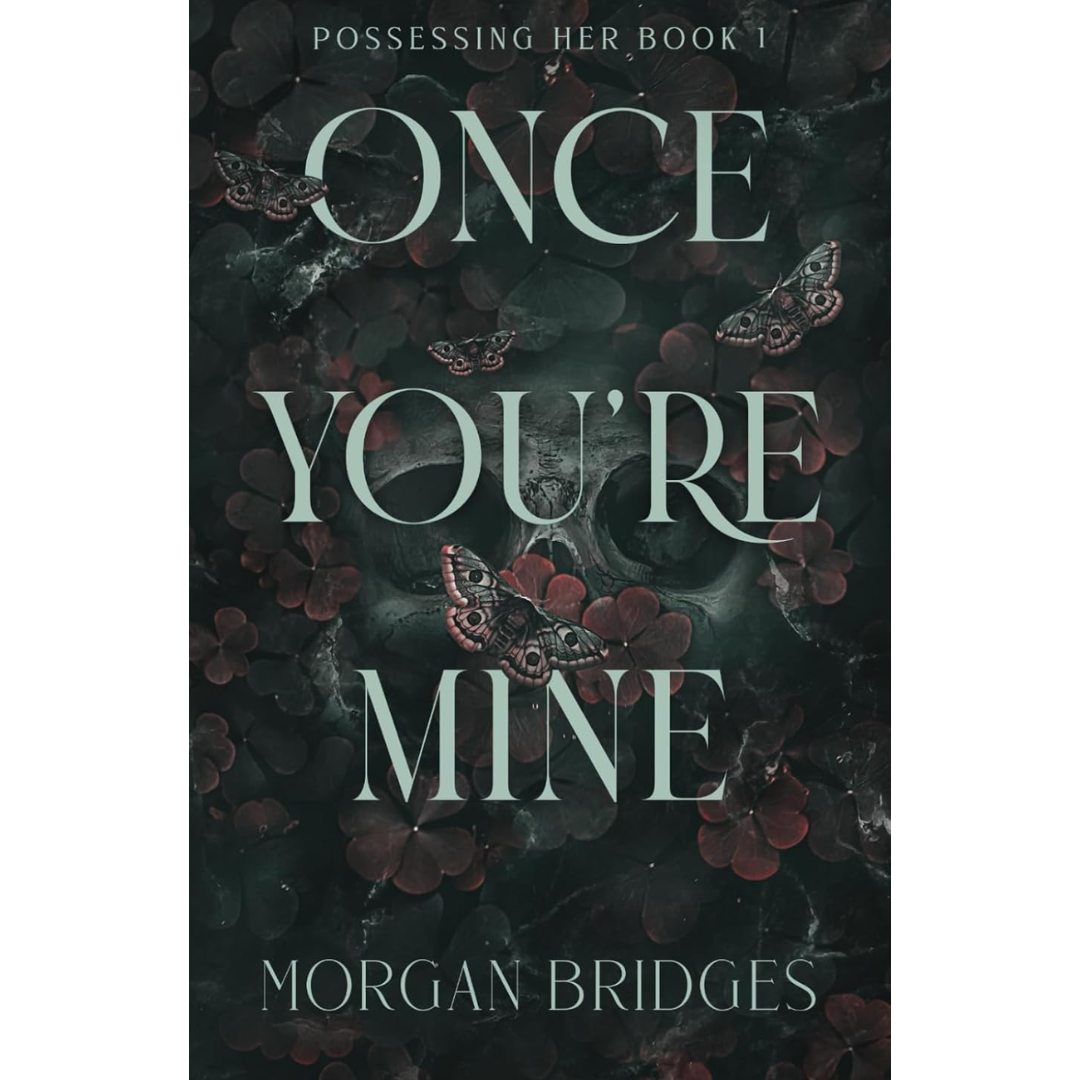 Once You're Mine By Morgan Bridges