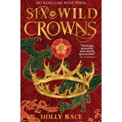 Six Wild Crowns By Holly Race