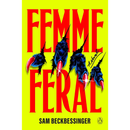 Femme Feral By Sam Beckbessinger