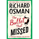 The Bullet That Missed By Richard Osman