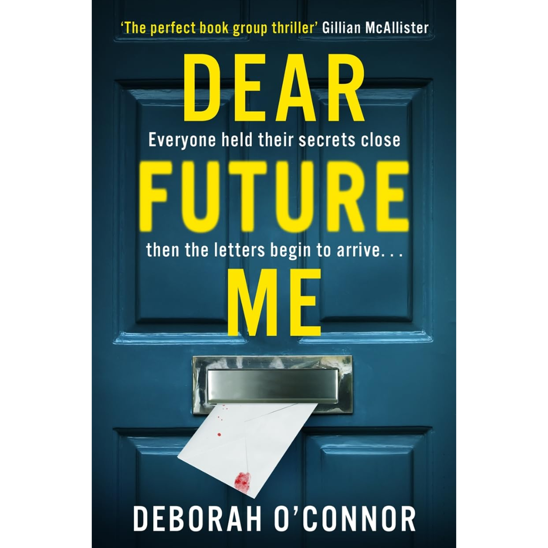 Dear Future Me By Deborah O'Connor