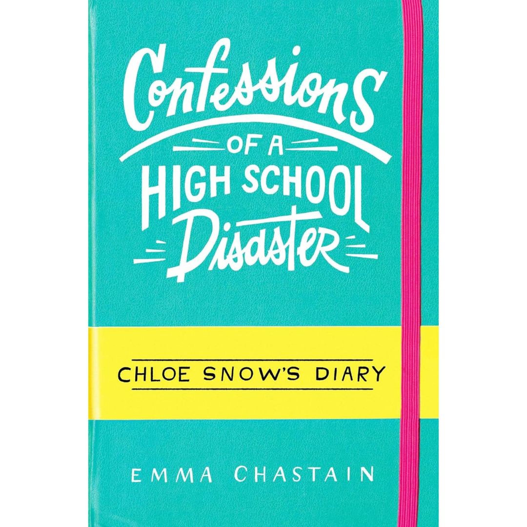 Confessions of a High School Disaster By Emma Chastain