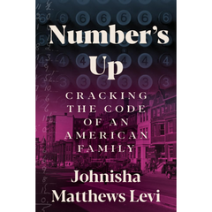 Number's Up: Cracking the Code of an American Family By Johnisha Levi