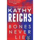 Bones Never Lie by Kathy Reichs