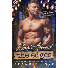 Rough Around the Edges By Frankie Love