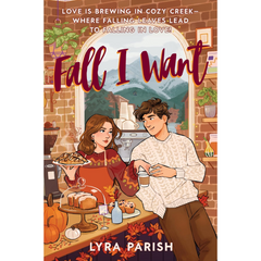 Fall I Want By Lyra Parish