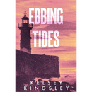 Ebbing Tides By Kelsey Kingsley