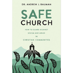 Safe Church By Andrew J. Bauman