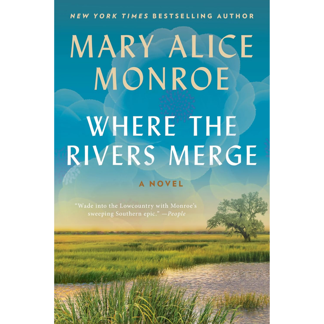 Where the Rivers Merge By Mary Alice Monroe