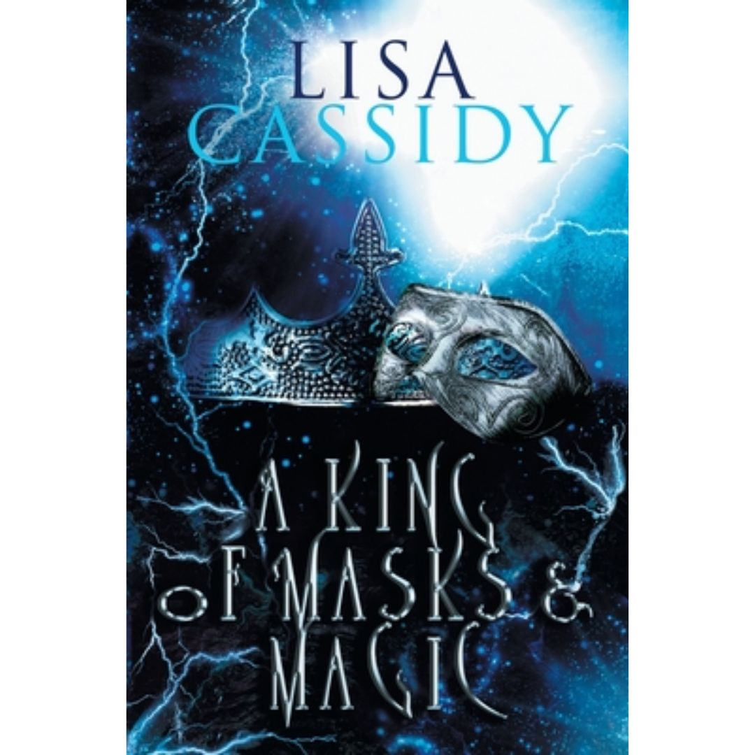 A King of Masks and Magic By Lisa Cassidy