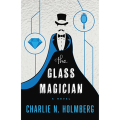 The Glass Magician By Charlie N. Holmberg