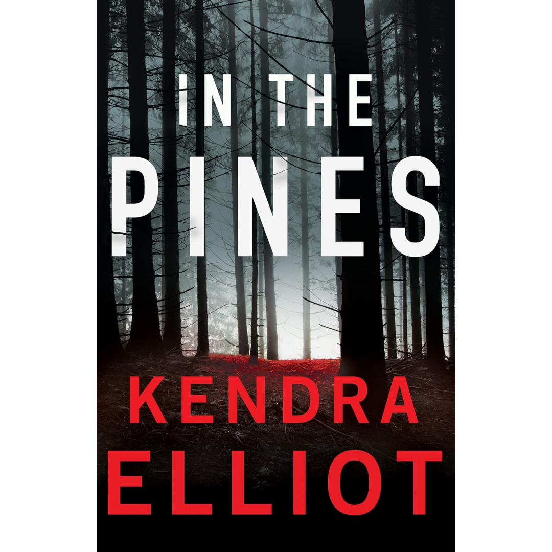 In the Pines By Kendra Elliot