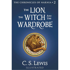 The Lion the Witch and the Wardrobe By C.S. Lewis