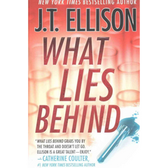 What Lies Behind By J.T. Ellison