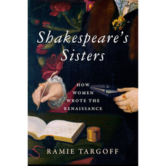 Shakespeare's Sisters By Ramie Targoff