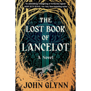 The Lost Book of Lancelot By John Glynn