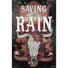 Saving the Rain By Elliott Rose