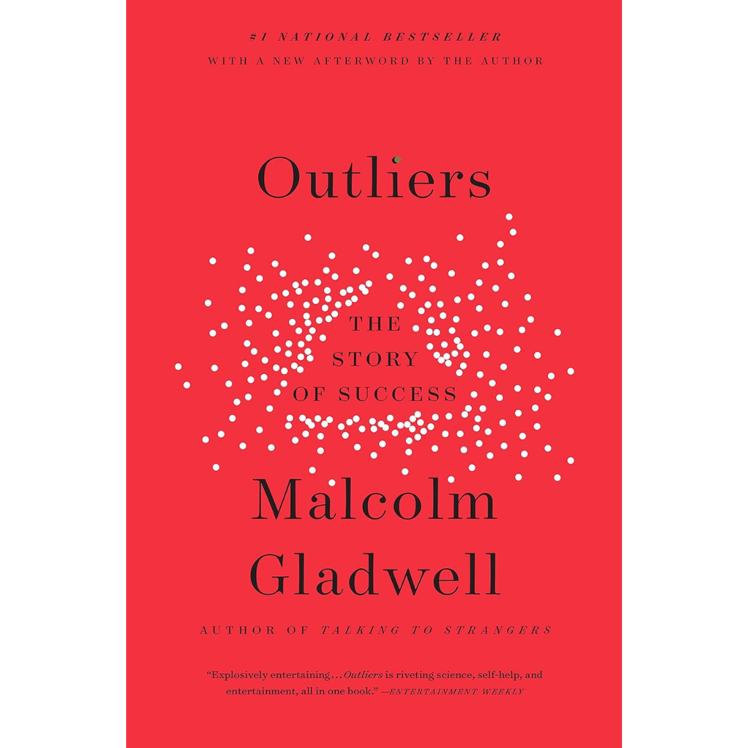 Outliers: The Story of Success By Malcolm Gladwell