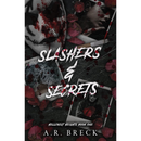 Slashers & Secrets By A.R. Breck