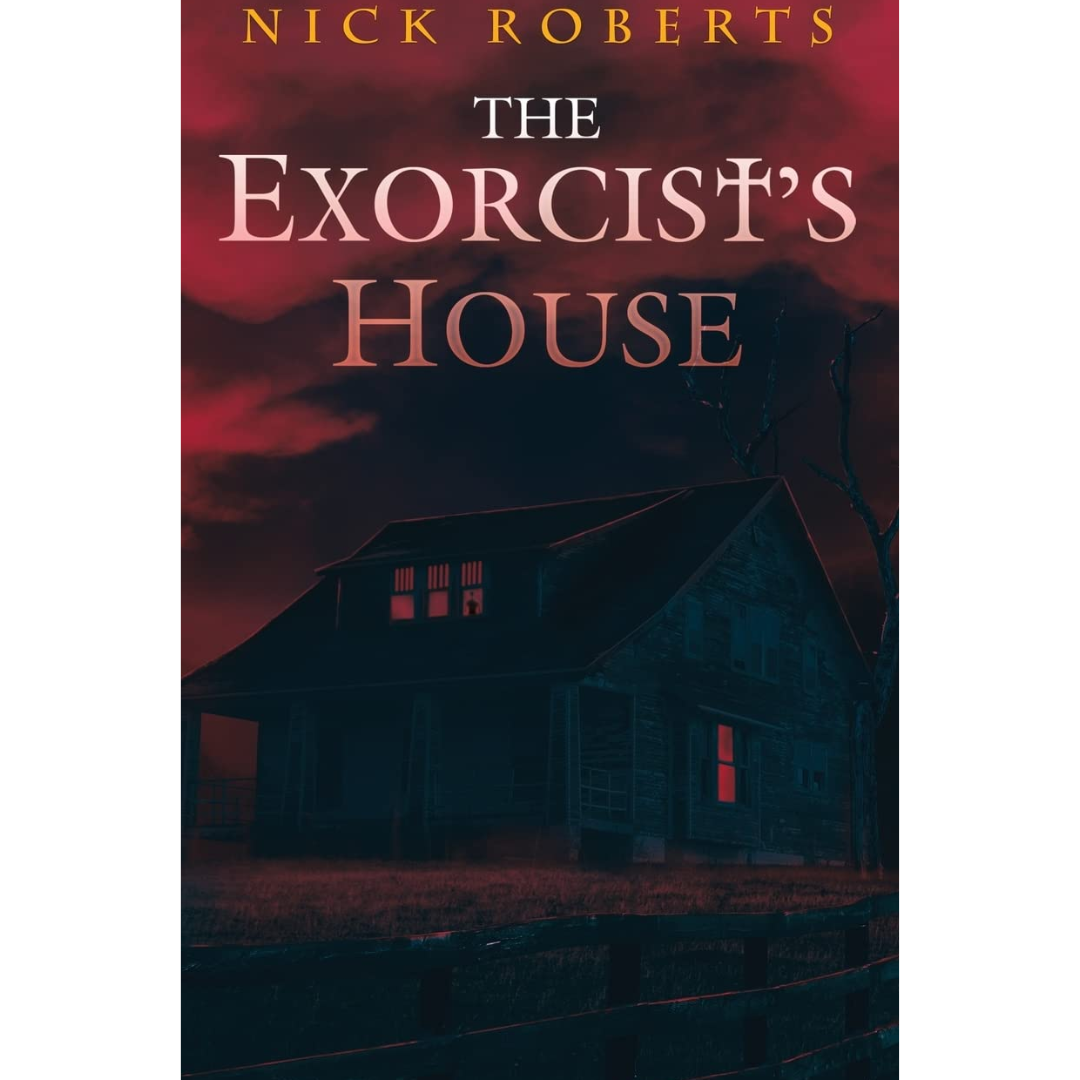 The Exorcist's House By Nick Roberts