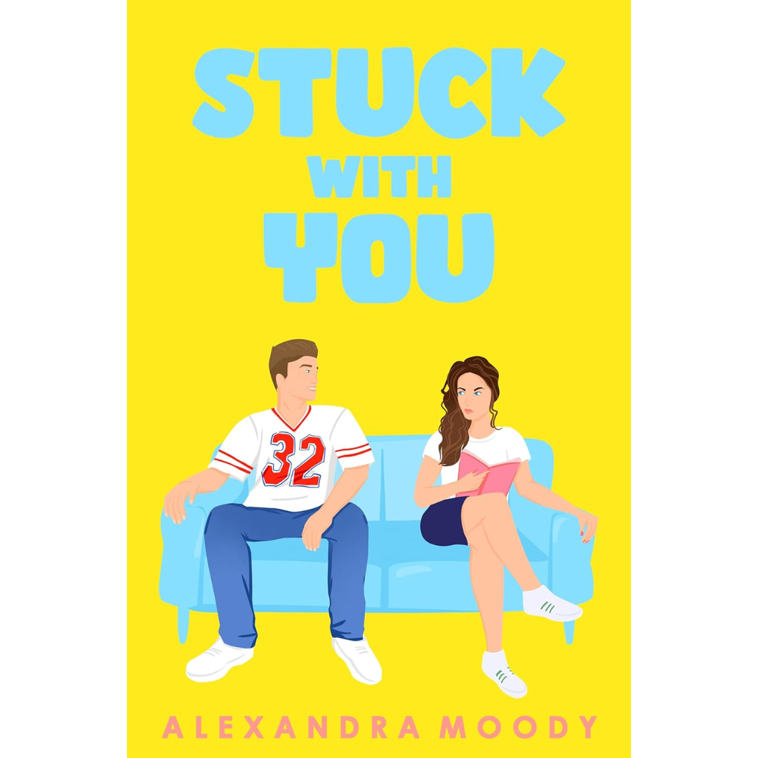 Stuck with You By Alexandra Moody