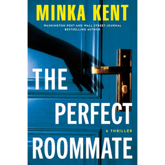 The Perfect Roommate A Thriller By Minka Kent