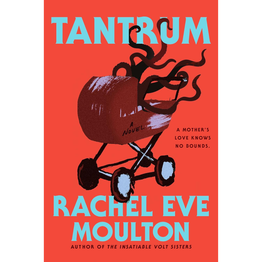 Tantrum By Rachel Eve Moulton