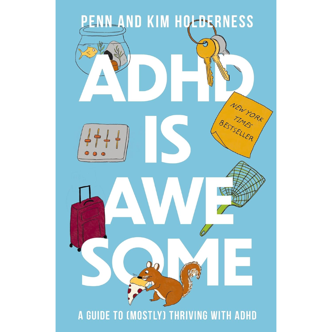 ADHD is Awesome By Penn Holderness