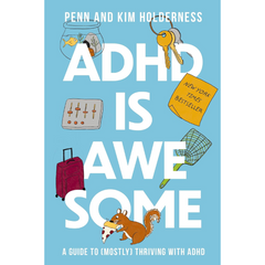 ADHD is Awesome By Penn Holderness