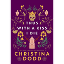 Thus With a Kiss I Die By Christina Dodd