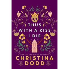 Thus With a Kiss I Die By Christina Dodd