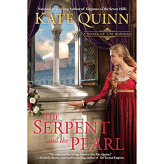 The Serpent and the Pearl By Kate Quinn