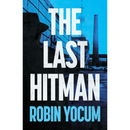 The Last Hitman By Robin Yocum