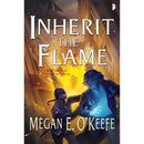 Inherit the Flame By Megan E. O'Keefe