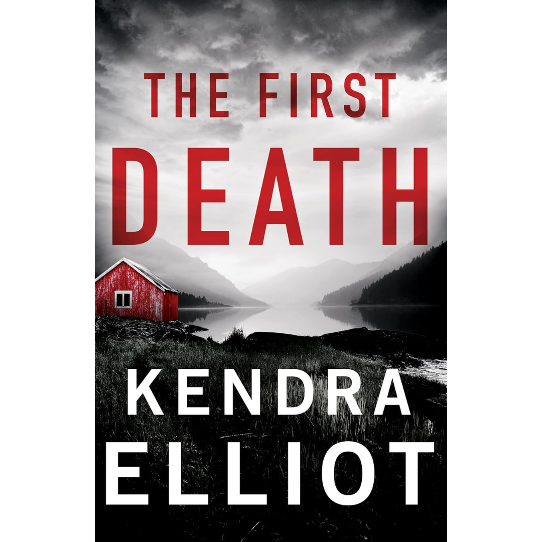 The First Death By Kendra Elliot
