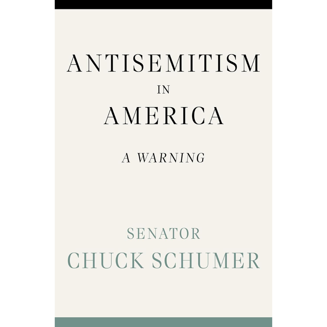 Antisemitism in America: A Warning By Chuck Schumer