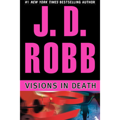 Visions in Death By J. D. Robb